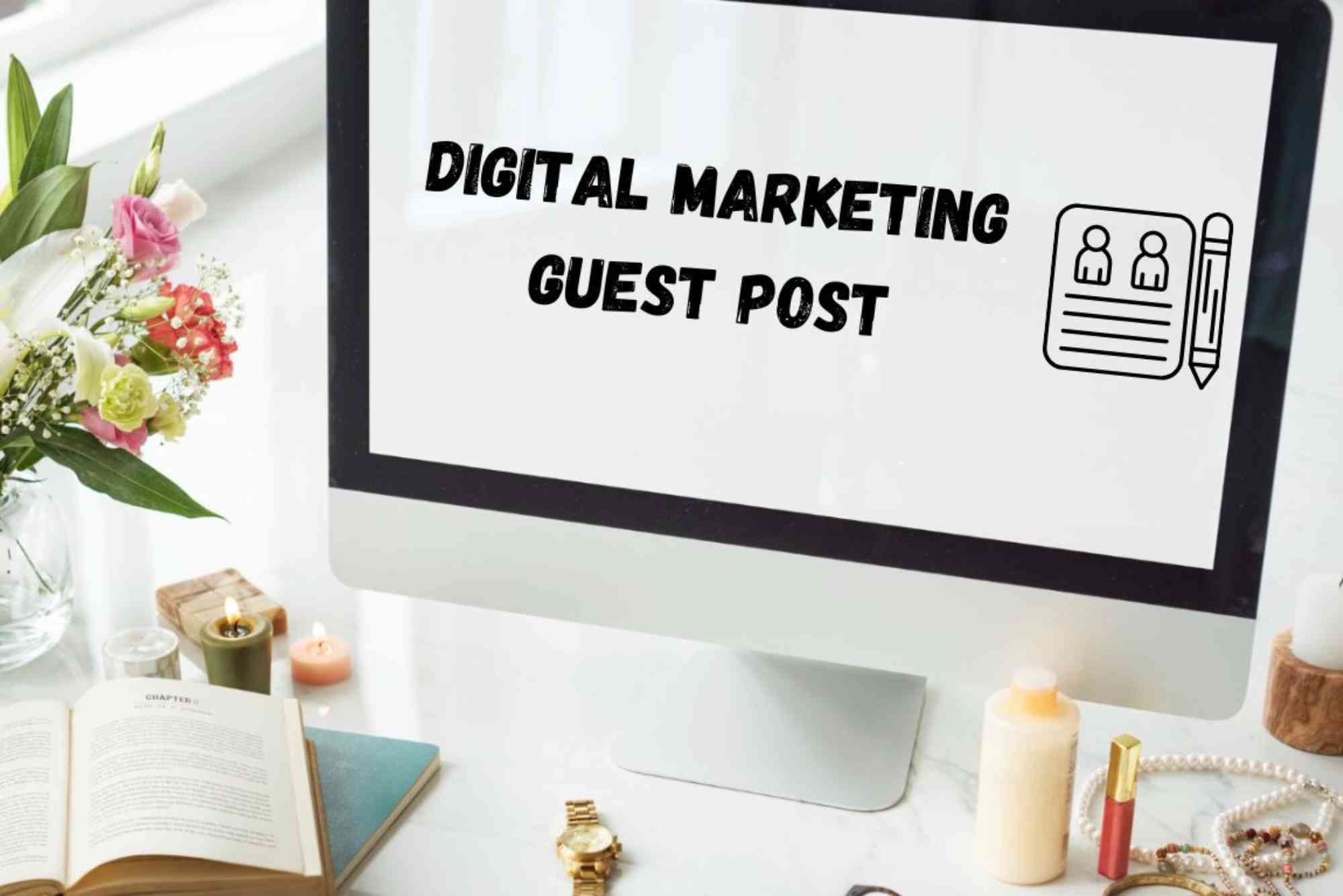 The Role of Health Guest Posts in Digital Marketing