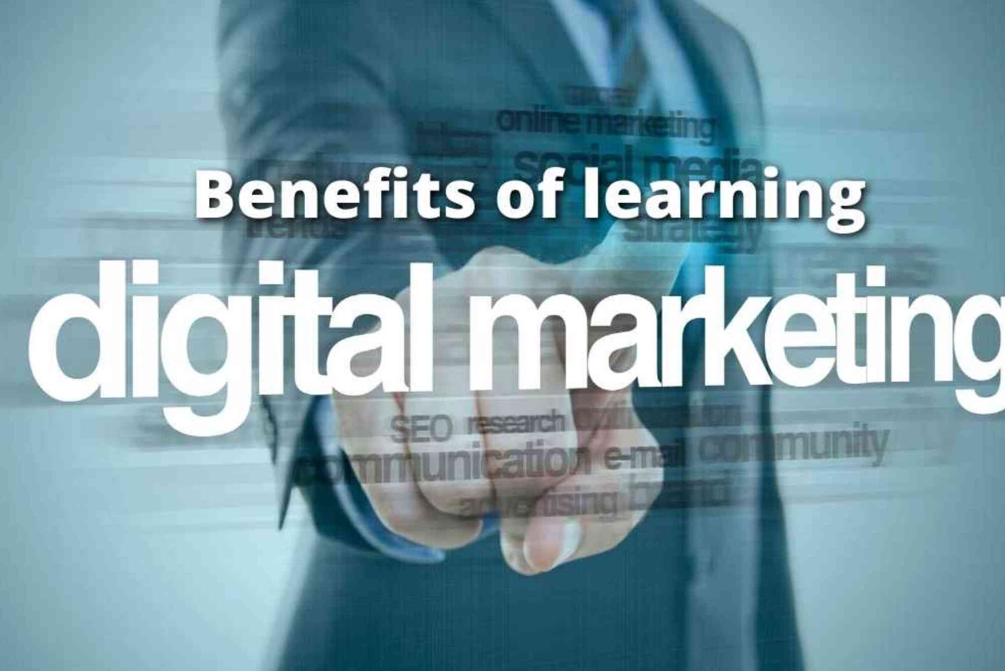 Benefits Of Learning Digital Marketing